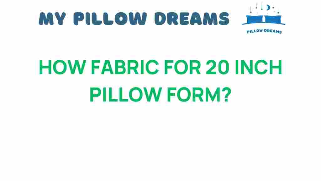 how-fabric-for-20-inch-pillow-form