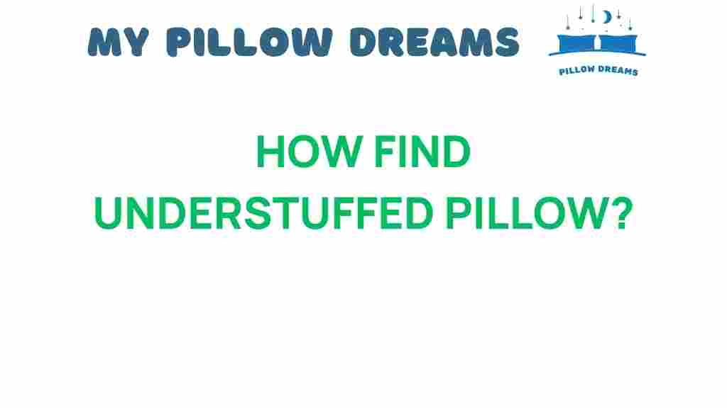 how-to-find-understuffed-pillow