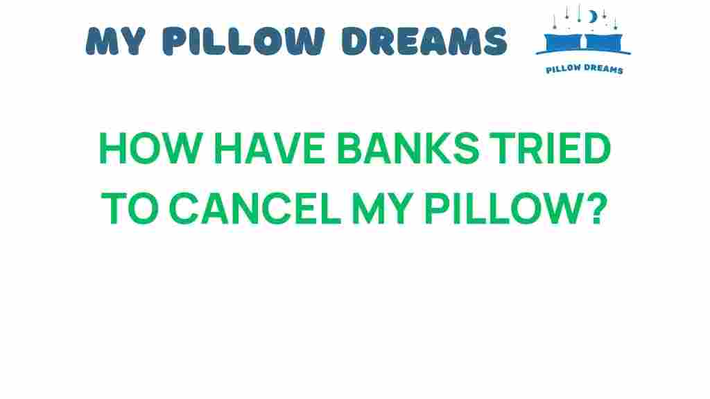 how-banks-have-targeted-my-pillow