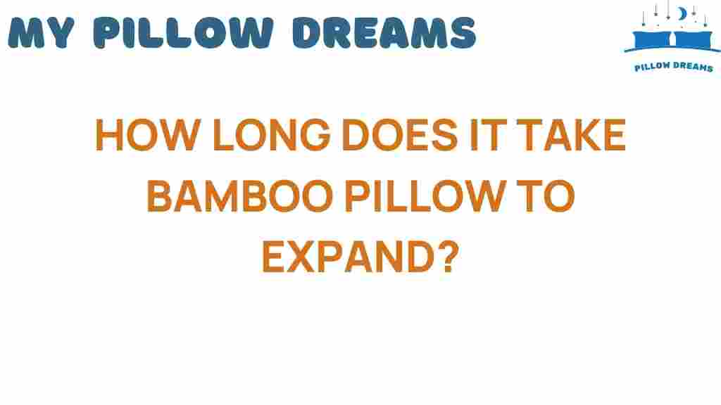 how-long-bamboo-pillow-expand