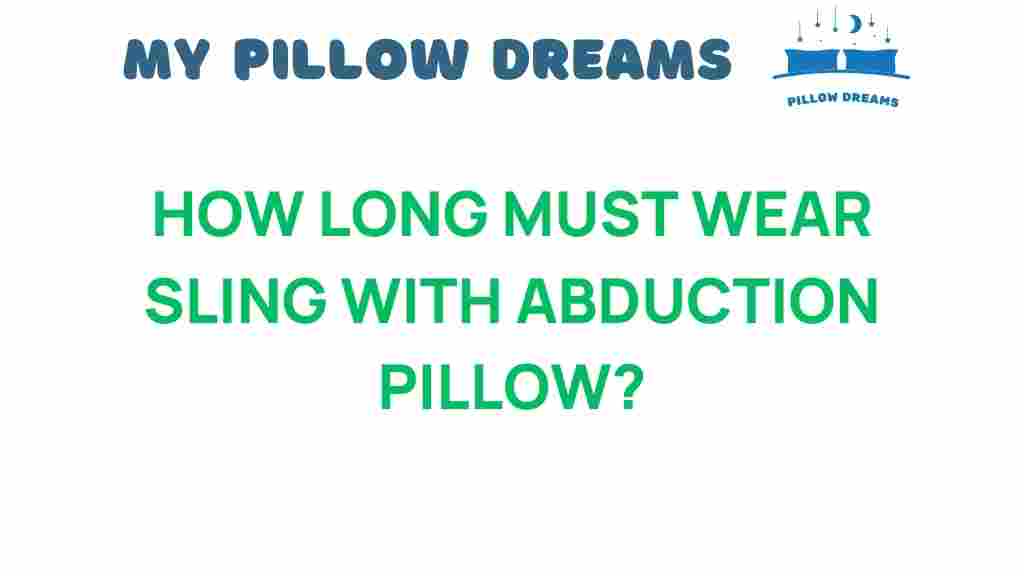 how-long-wear-sling-abduction-pillow