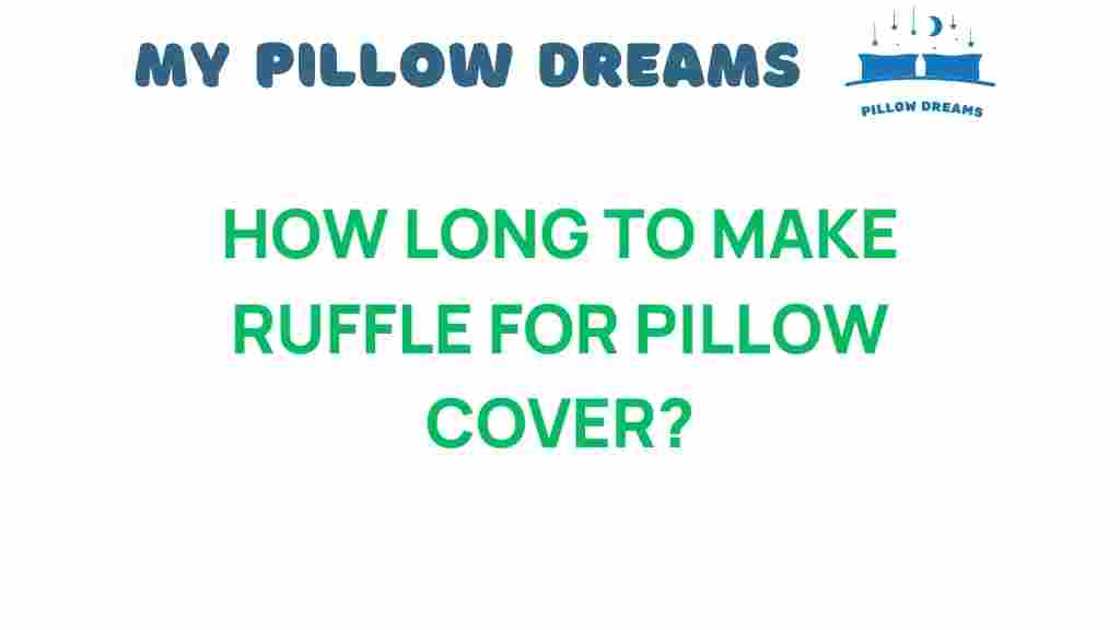 how-long-to-make-ruffle-for-pillow-cover