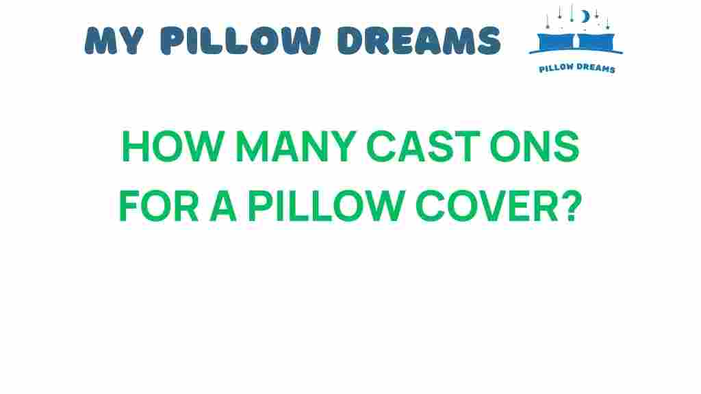 how-many-cast-ons-for-a-pillow-cover