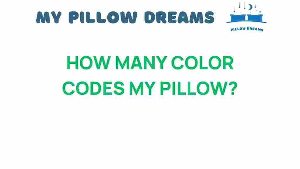 how-many-color-codes-my-pillow