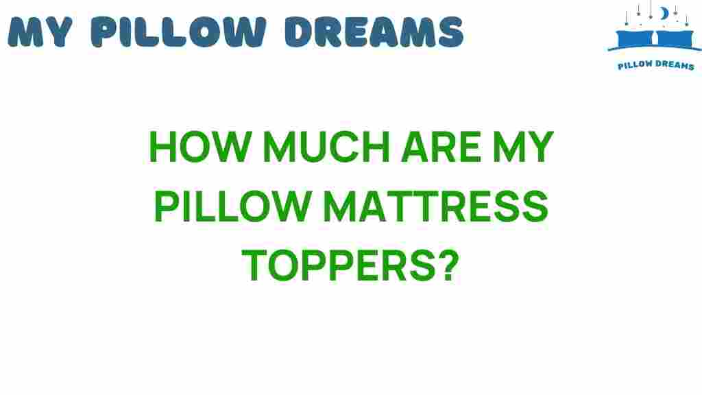 my-pillow-mattress-toppers-cost