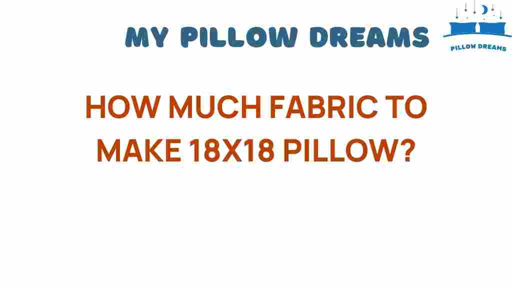 how-much-fabric-18x18-pillow