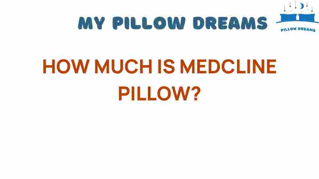 how-much-is-medcline-pillow