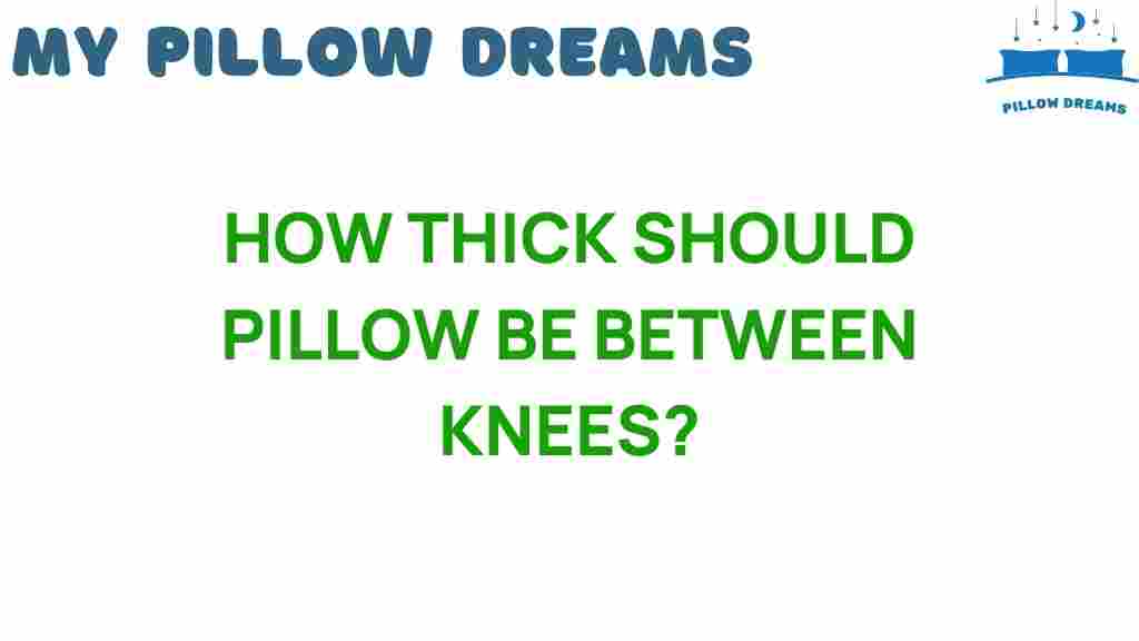 how-thick-should-pillow-be-between-knees