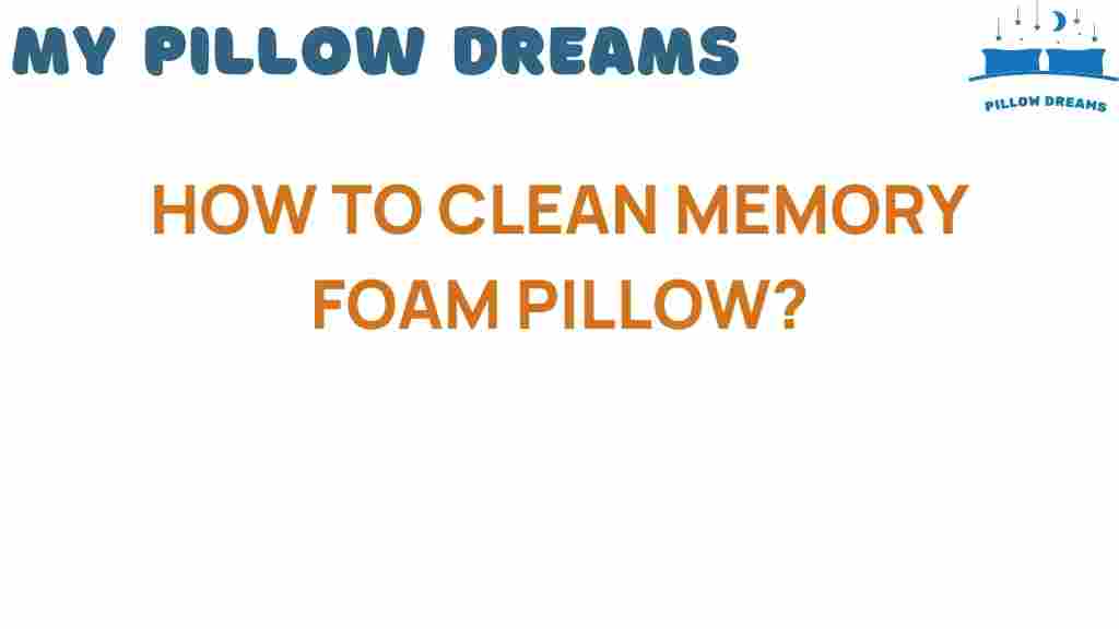 how-to-clean-memory-foam-pillow