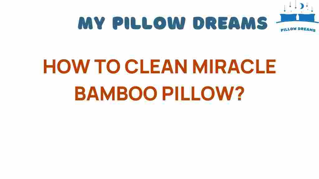 cleaning-miracle-bamboo-pillow