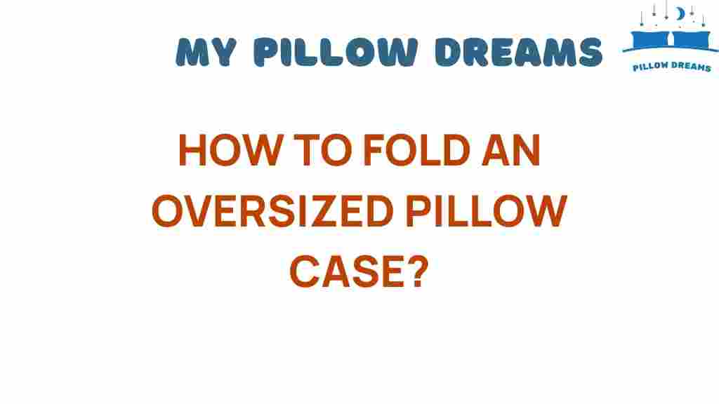 fold-oversized-pillow-case