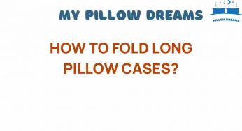 Mastering the Art of Folding Long Pillow Cases: A Step-by-Step Guide