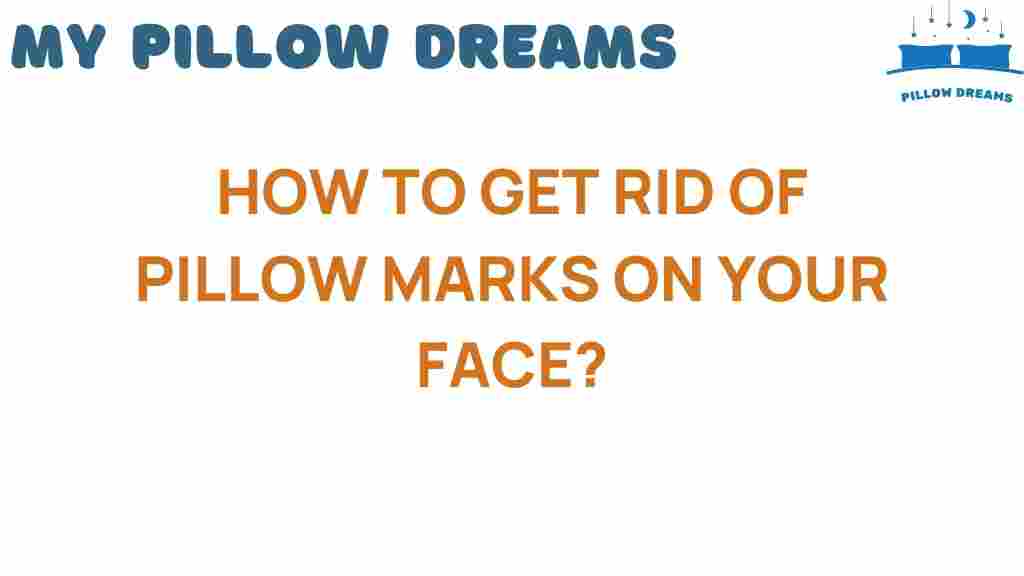 get-rid-of-pillow-marks-on-your-face