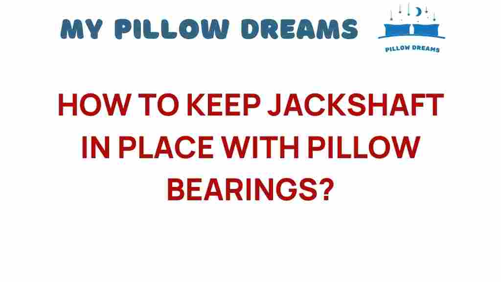keeping-jackshaft-in-place-pillow-bearings