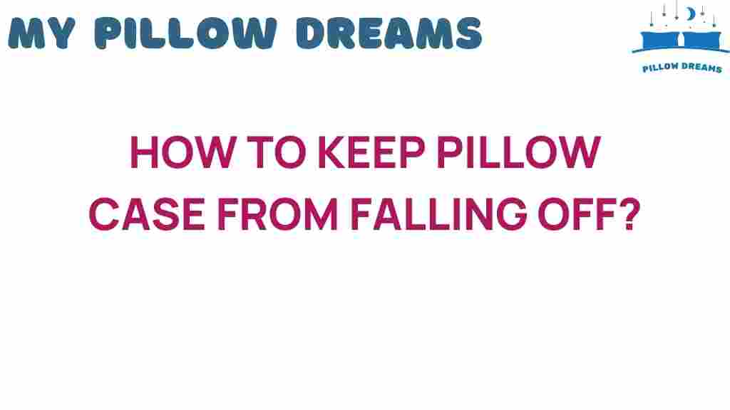 keep-pillow-case-from-falling-off