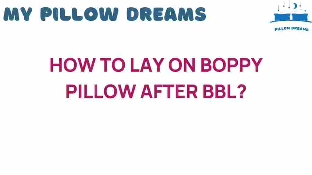 how-to-lay-on-boppy-pillow-after-bbl