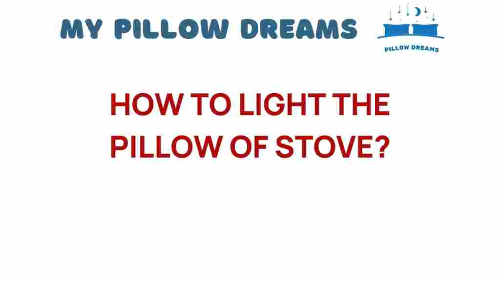 lighting-pillow-stove