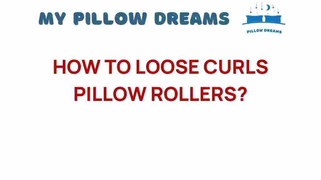 lose-curls-pillow-rollers