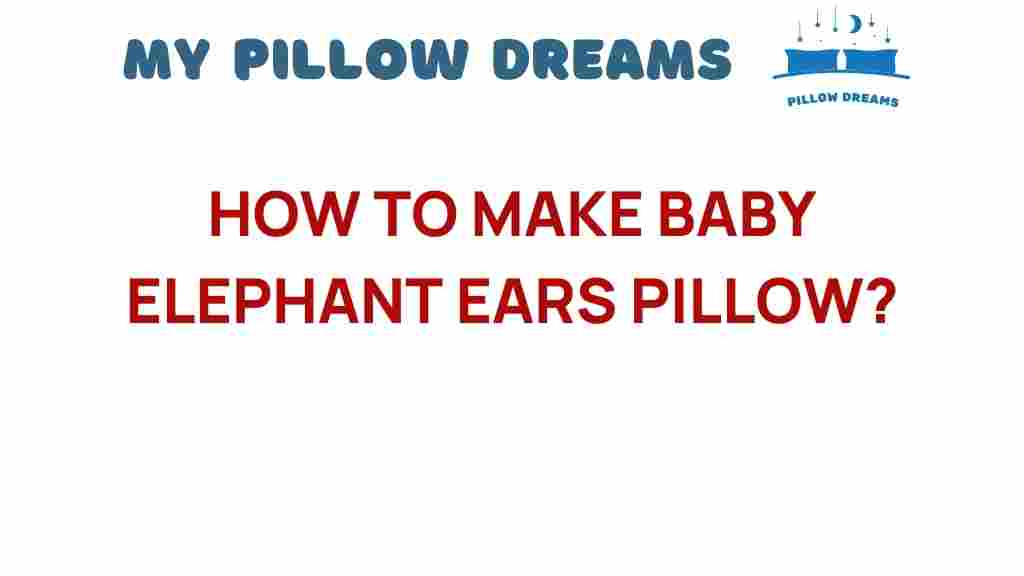 how-to-make-baby-elephant-ears-pillow