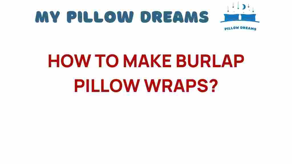 burlap-pillow-wraps-diy