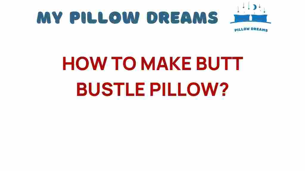 make-butt-bustle-pillow