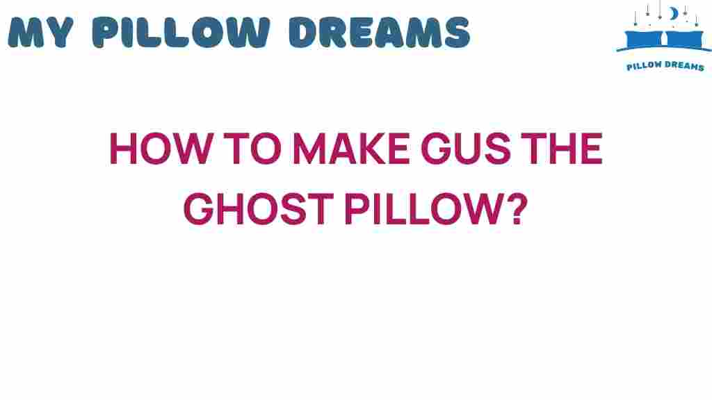 crafting-gus-the-ghost-pillow