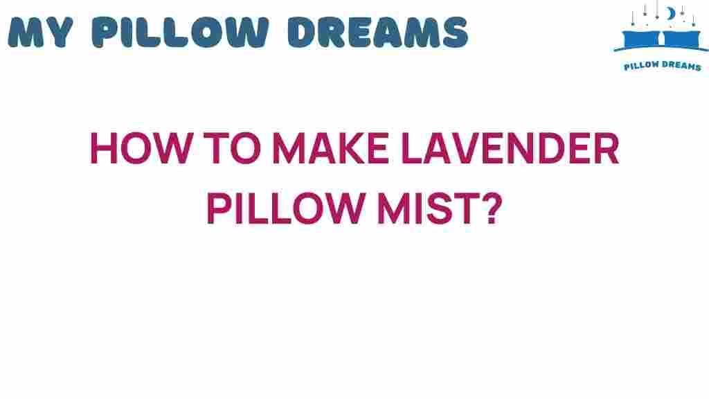 how-to-make-lavender-pillow-mist
