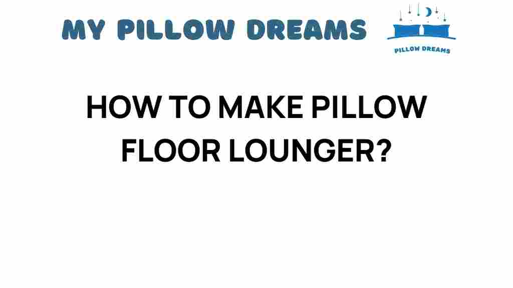 crafting-pillow-floor-lounger