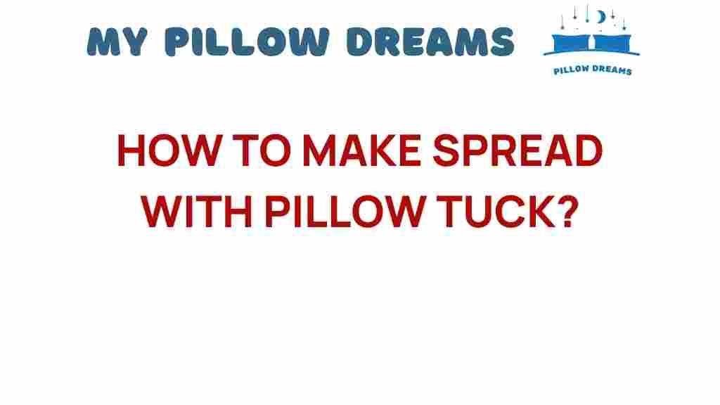 how-to-make-spread-with-pillow-tuck