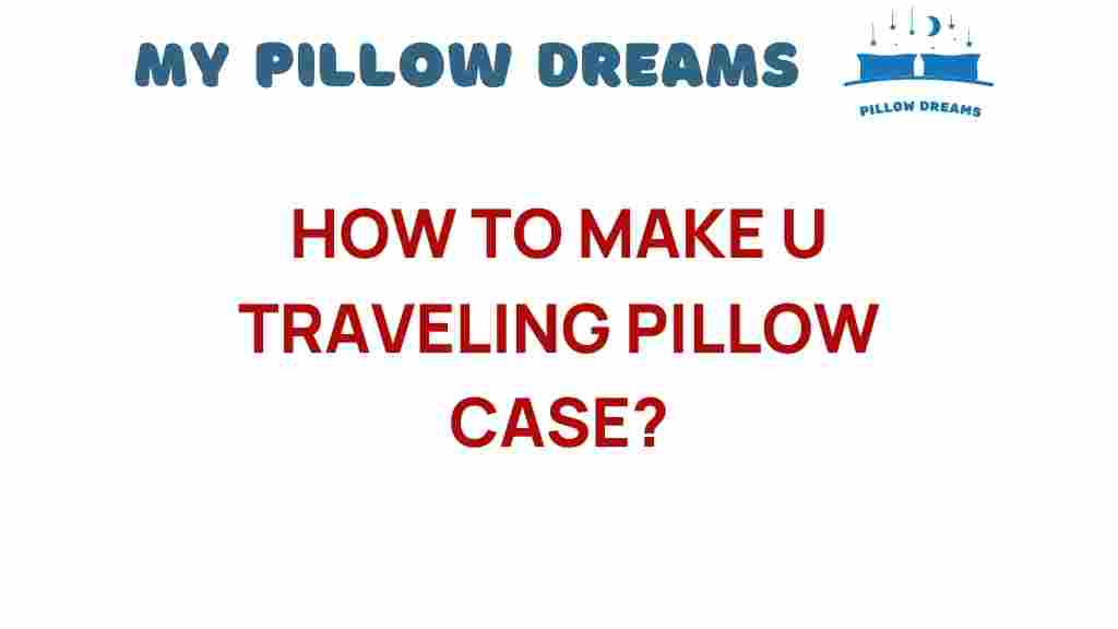 crafting-your-own-traveling-pillow-case