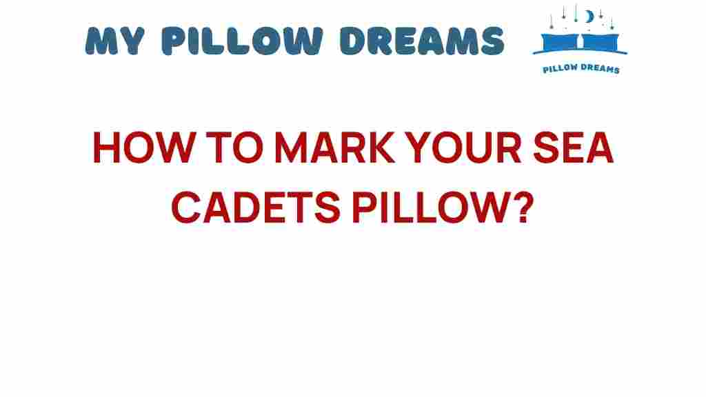 how-to-mark-your-sea-cadets-pillow