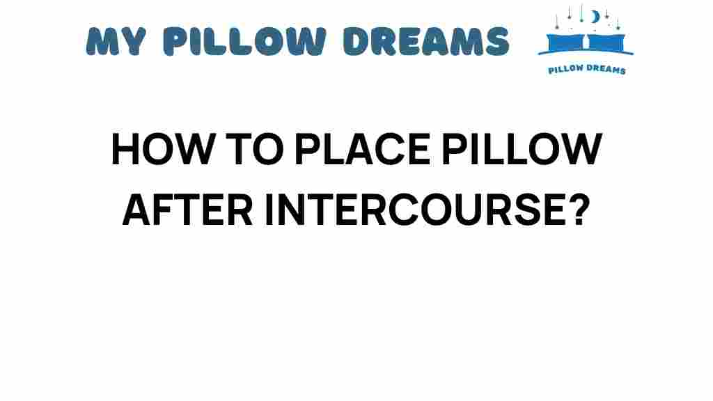 how-to-place-pillow-after-intercourse