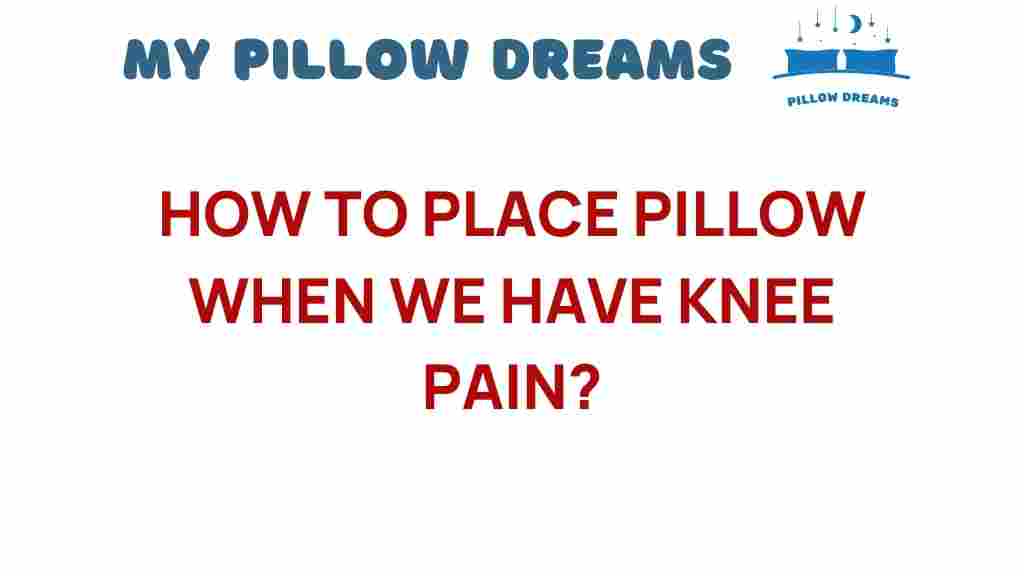 how-to-place-pillow-knee-pain