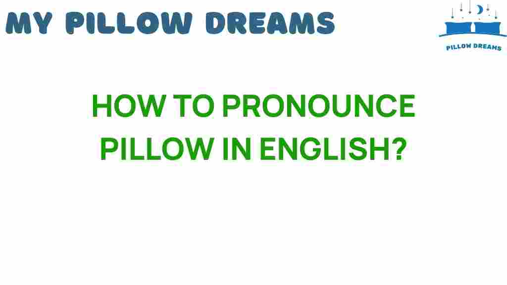 how-to-pronounce-pillow