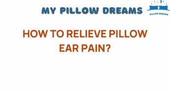 Unraveling the Mystery of Pillow Ear Pain: Effective Solutions