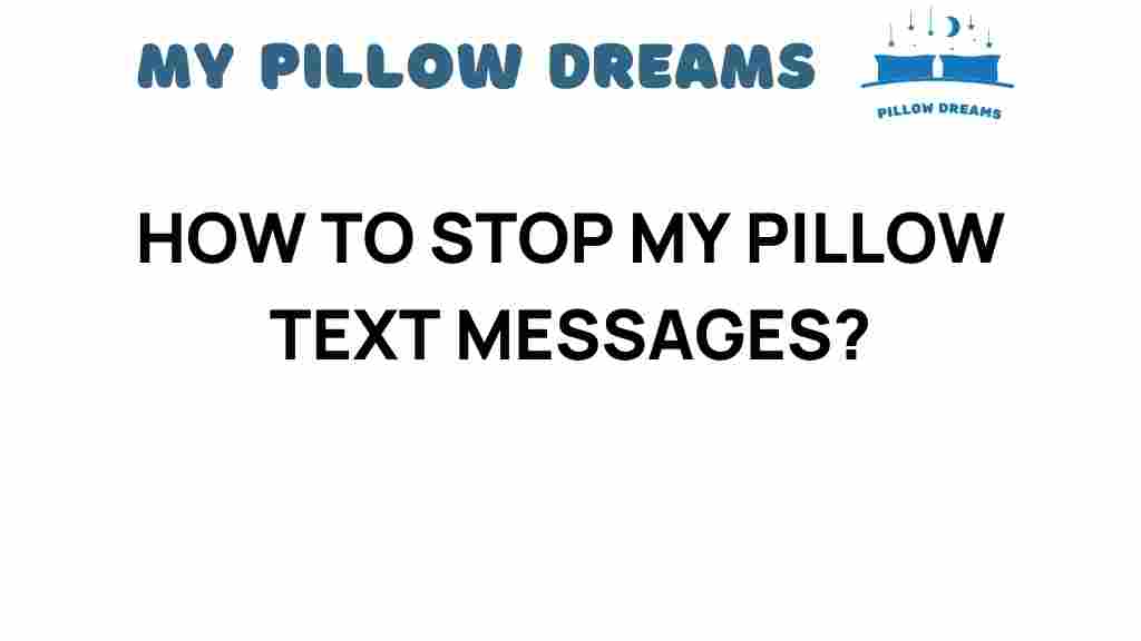how-to-stop-my-pillow-text-messages