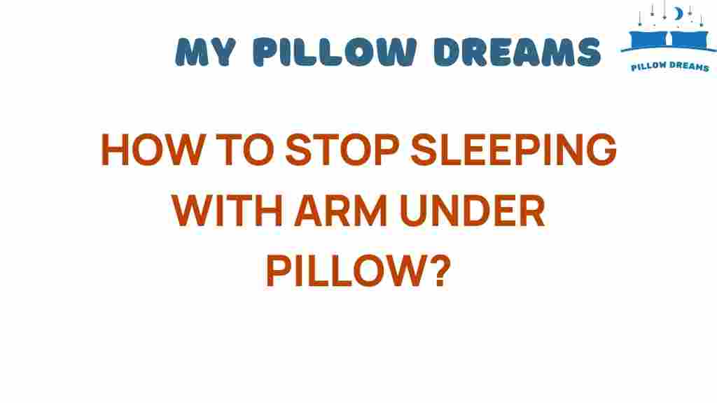 how-to-stop-sleeping-with-arm-under-pillow