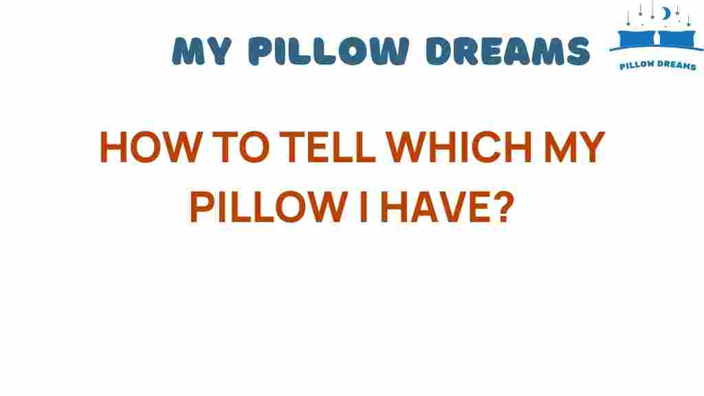 how-to-tell-which-my-pillow
