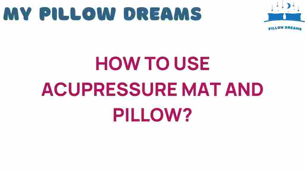how-to-use-acupressure-mat-and-pillow