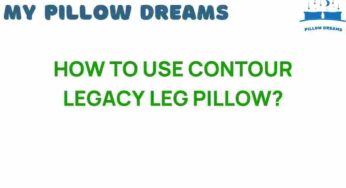 Mastering the Art of Comfort: How to Use Contour Legacy Leg Pillow