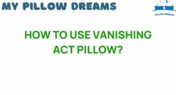 Unveil the Secrets: How to Use the Vanishing Act Pillow Effectively