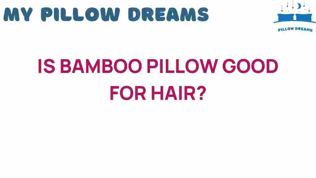 does-bamboo-pillow-benefit-hair-health