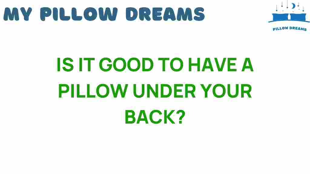 is-it-good-to-have-a-pillow-under-your-back