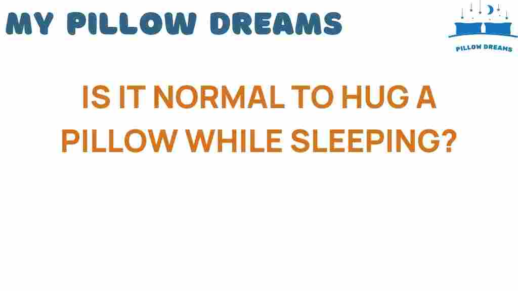 is-it-normal-to-hug-a-pillow-while-sleeping