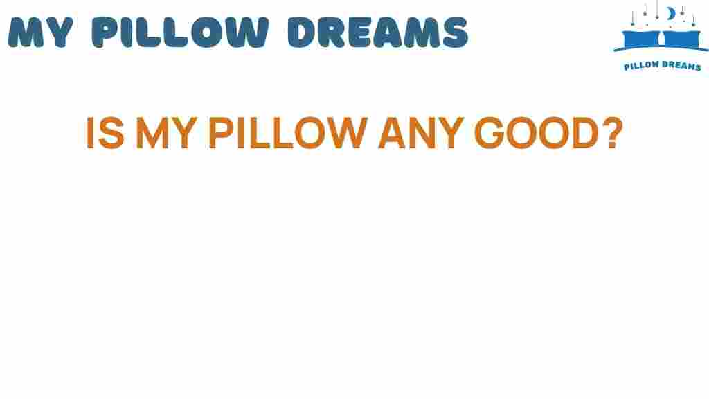 is-my-pillow-any-good
