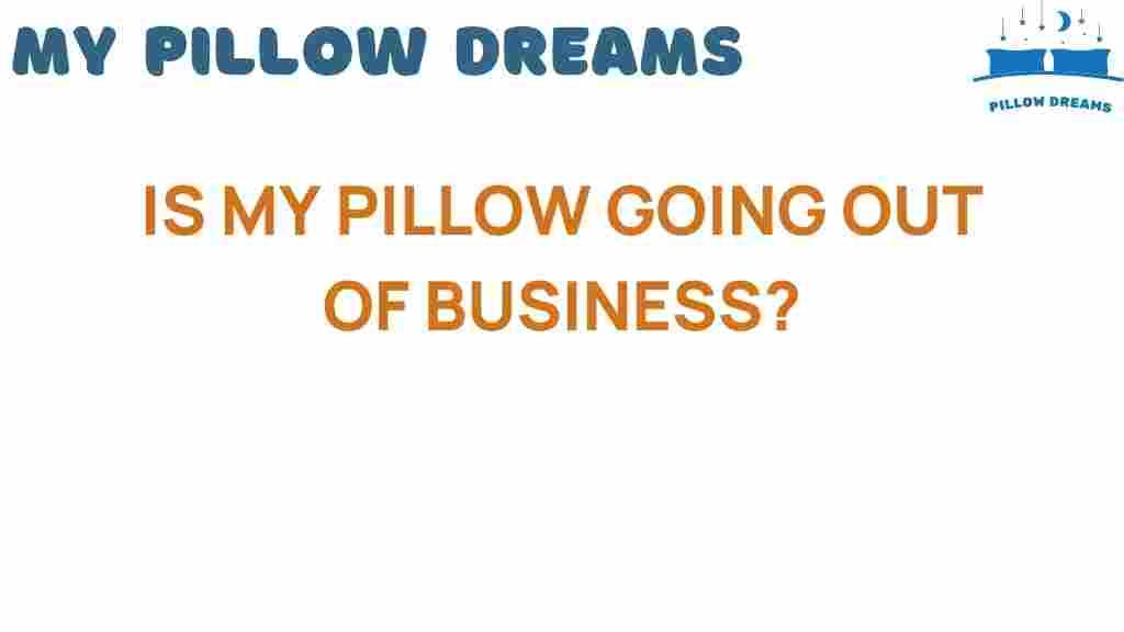 is-my-pillow-going-out-of-business