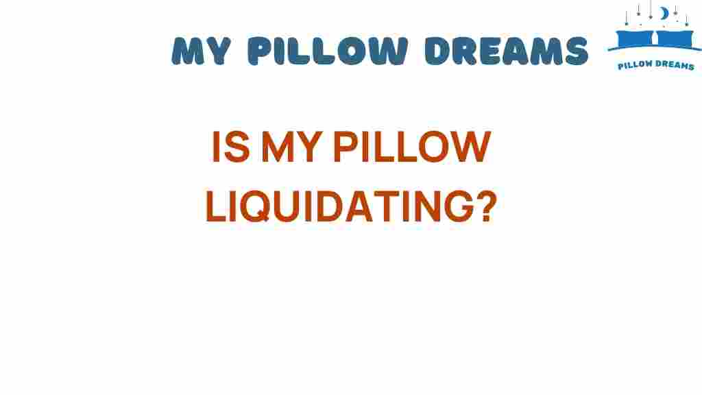 is-my-pillow-liquidating
