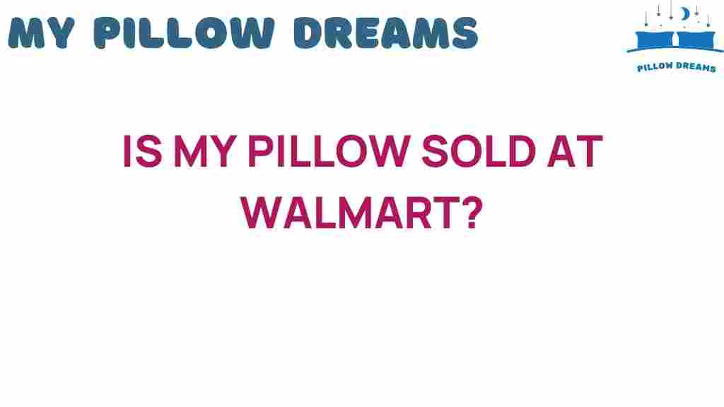 is-my-pillow-sold-at-walmart