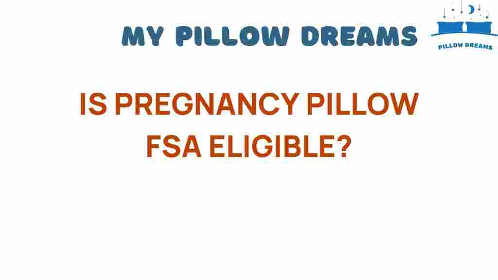 is-pregnancy-pillow-fsa-eligible