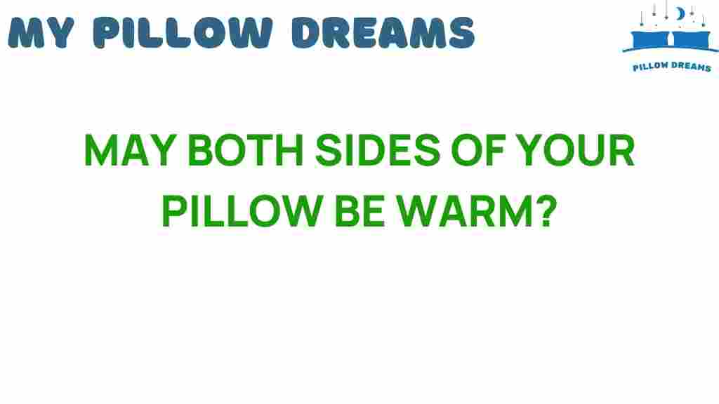 may-both-sides-of-your-pillow-be-warm